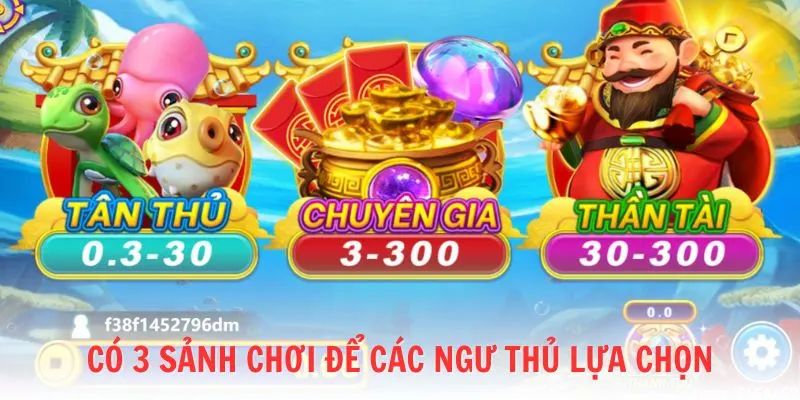 Có 3 sảnh chơi để các ngư thủ lựa chọn