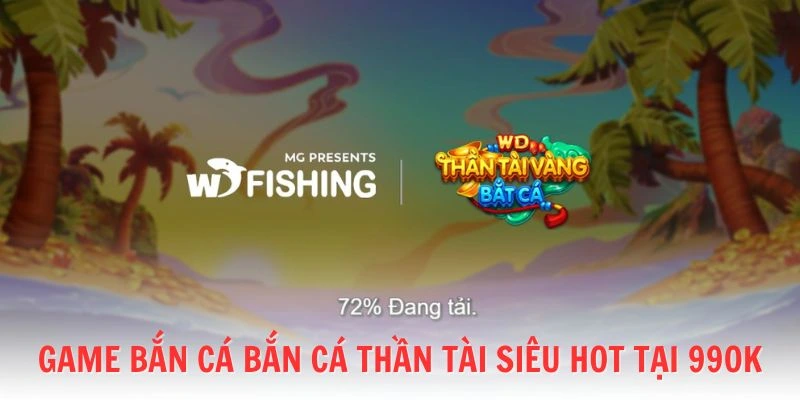 Game bắn cá Bắn Cá Thần Tài siêu hot tại 99OK